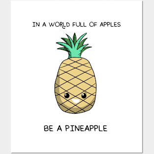 in a world full of apples be a pineapple Posters and Art